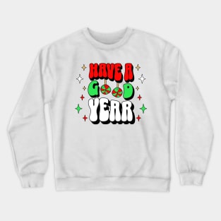 Have a Good Year! Crewneck Sweatshirt